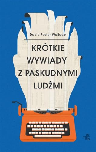 "Krótkie wywiady z paskudnymi ludźmi" - David Foster Wallace