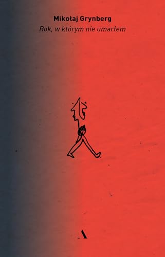 "Rok, w którym nie umarłem" - Mikołaj Grynberg